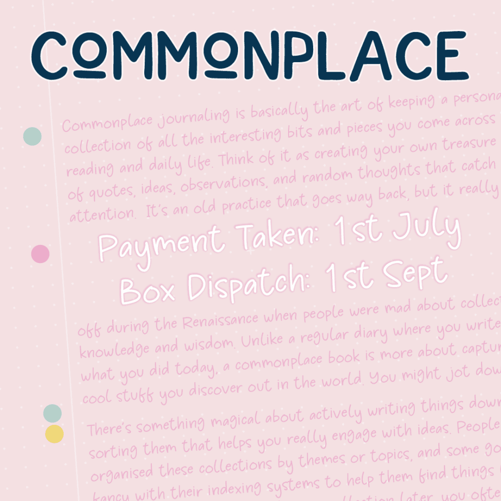 Commonplace Payment taken 1st July, box dispatch 1st September